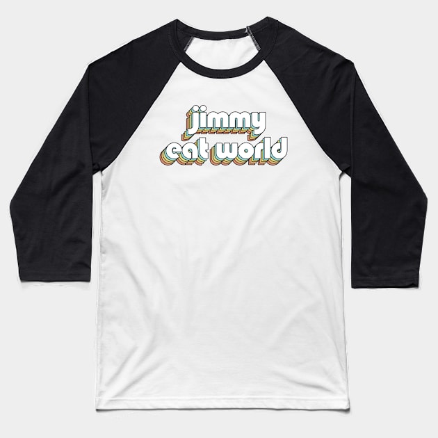 Jimmy Eat World - Retro Rainbow Typography Faded Style Baseball T-Shirt by Paxnotods